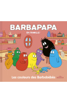 Barbapapa en famille ! les couleurs des barbabébés