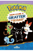 Pokémon - mon livre à gratter - révèle les secrets des pokémon