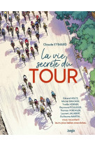 La vie secrète du tour