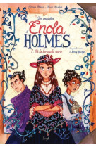 Les enquêtes d'enola holmes - tome 7 et la barouche noire