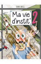 Ma vie d'instit tome 2