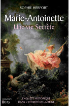 Marie antoinette : une vie secrète