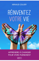 Réinventez votre vie