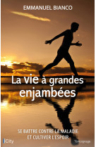 La vie à grandes enjambées