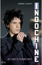 Indochine, 40 ans d'aventures