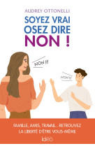 Soyez vrai, osez dire non