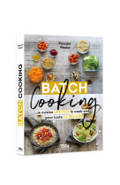 Batch cooking - je cuisine une fois le week-end pour toute la semaine