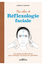 Mon cahier de réflexologie faciale