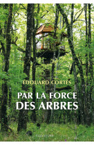 Par la force des arbres