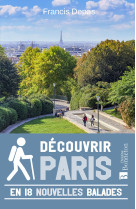 Découvrir paris. 18 nouvelles balades