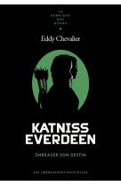 Katniss everdeen - embraser son destin