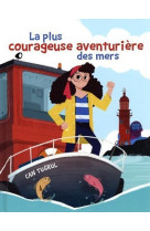 La plus courageuse aventurière des mers