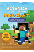 La science dans l'univers minecraft - exploration, construction, création ... la science dans le jeu