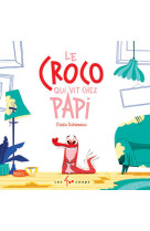 Le croco qui vit chez papi