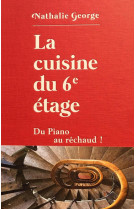 La cuisine du 6e étage - edition limitée + carnet offert