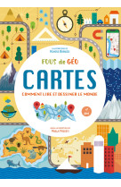 Cahier cartes comment lire et dessiner le monde - fous de geo