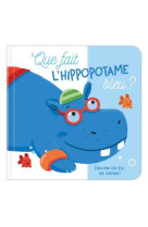 Que fait l'hippopotame bleu ? devine ce qui se cache !