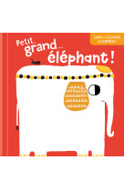 Petit, grand…éléphant ! ouvre et découvre la surprise !