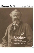 Nadar, inventeur, entrepreneur et photographe