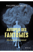 Autopsie des fantômes