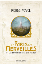 Le paris des merveilles, t1 : les enchantements d'ambremer