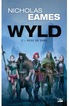 Wyld, t2 : rose de sang