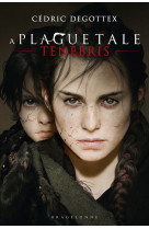 A plague tale : tenebris