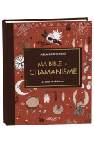 Ma bible du chamanisme - édition de luxe