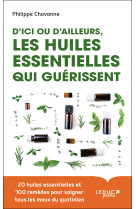 D'ici ou d'ailleurs, les huiles essentielles qui guérissent