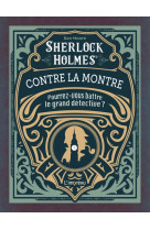 Sherlock holmes contre la montre