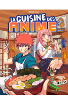 La cuisine des anime - mangez comme vos héros