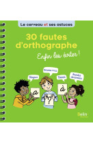 30 fautes d'orthographe, enfin les éviter