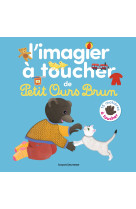 L'imagier à toucher de petit ours brun