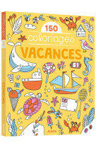 Mes grands coloriages - 150 coloriages vacances