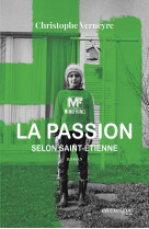 La passion selon saint etienne