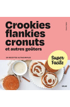 Crookies, flankies, cronuts et autres goûters