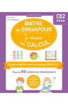 Maths de singapour - je réussis en calculs - ce2