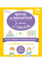 Maths de singapour - je réussis en calculs - cm1