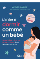 L'aider à dormir comme un bébé