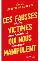 Ces fausses victimes qui nous manipulent