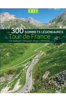 Les 300 sommets légendaires du tour de france