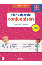 Les cahiers bordas - mon cahier de conjugaison ce1-ce2