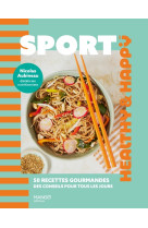 Sport - 50 recettes gourmandes, des conseils pour tous les jours