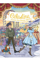 Célestine c3 t2 un cadeau pour anna celestine, naissance d'une danseuse etoile - celestine cycle 3