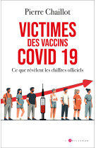 Victimes des vaccins covid 19, ce que révèlent les chiffres officiels