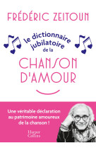 Le dictionnaire jubilatoire de la chanson d'amour