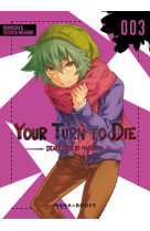 Your turn to die t03