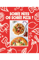 Soirée pâtes ou soirée pizza ?