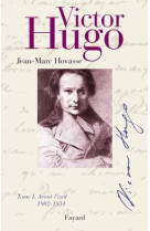 Victor hugo, tome 1