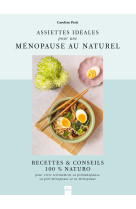 Assiettes idéales pour une ménopause au naturel